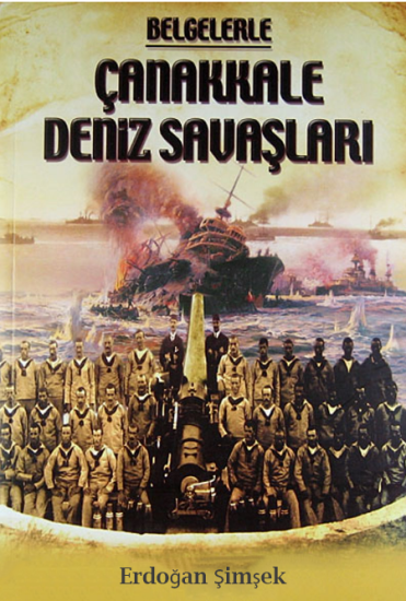 Belgelerle Çanakkale Deniz Savaşları