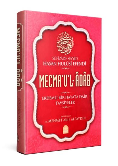 Mecmaul Adab - Erdemli Bir Hayata Dair Tavsiyeler