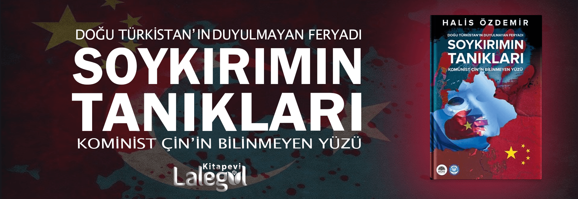 Soykırımın Tanıkları Doğu Türkistan’ın Duyulmayan Feryadı Komünist Çin’in Bilinmeyen Yüzü